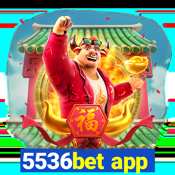 5536bet app